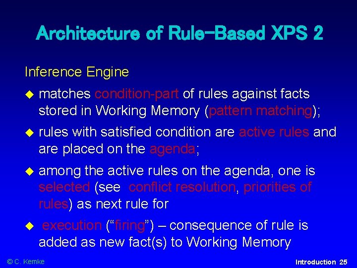 Architecture of Rule-Based XPS 2 Inference Engine matches condition-part of rules against facts stored