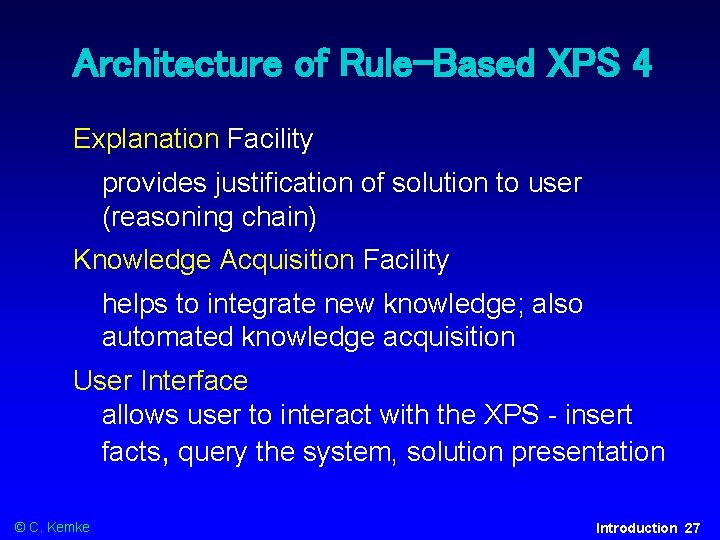 Architecture of Rule-Based XPS 4 Explanation Facility provides justification of solution to user (reasoning