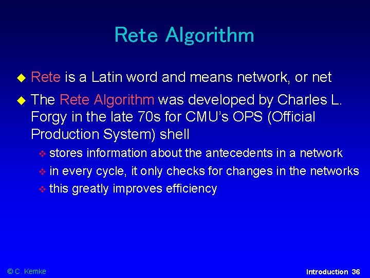 Rete Algorithm Rete is a Latin word and means network, or net The Rete