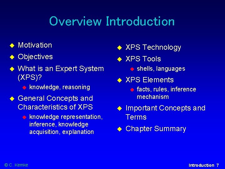 Overview Introduction Motivation XPS Technology Objectives XPS Tools What is an Expert System (XPS)?