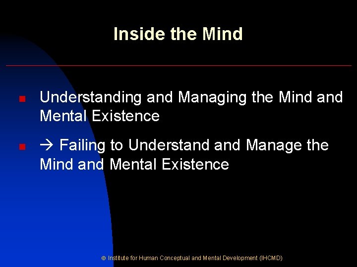 Inside the Mind n n Understanding and Managing the Mind and Mental Existence Failing