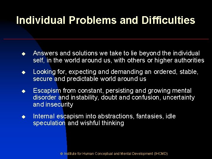 Individual Problems and Difficulties u Answers and solutions we take to lie beyond the