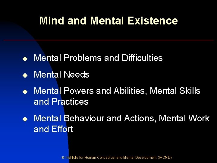 Mind and Mental Existence u Mental Problems and Difficulties u Mental Needs u Mental