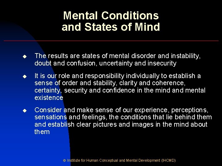 Mental Conditions and States of Mind u The results are states of mental disorder