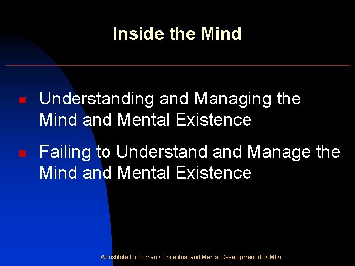 Inside the Mind n n Understanding and Managing the Mind and Mental Existence Failing