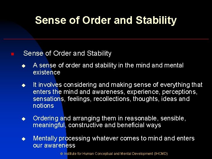 Sense of Order and Stability n Sense of Order and Stability u A sense