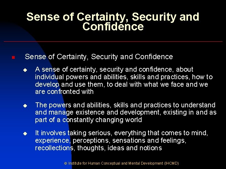 Sense of Certainty, Security and Confidence n Sense of Certainty, Security and Confidence u