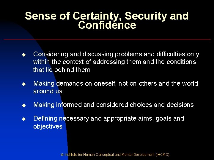 Sense of Certainty, Security and Confidence u Considering and discussing problems and difficulties only