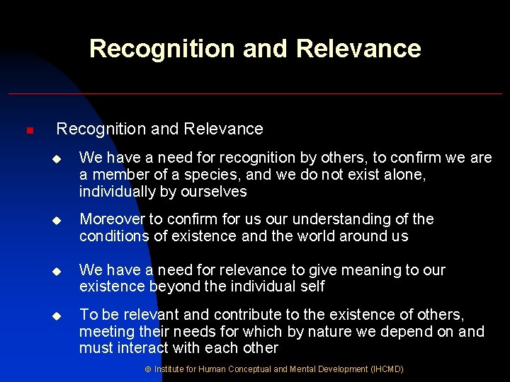 Recognition and Relevance n Recognition and Relevance u We have a need for recognition
