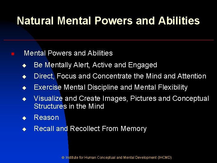 Natural Mental Powers and Abilities n Mental Powers and Abilities u Be Mentally Alert,