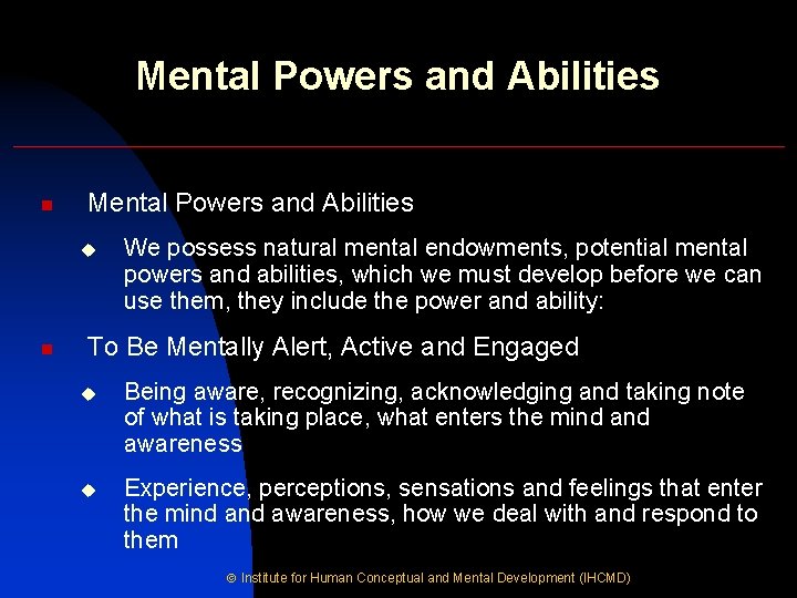Mental Powers and Abilities n Mental Powers and Abilities u n We possess natural
