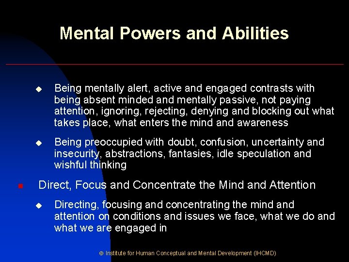 Mental Powers and Abilities n u Being mentally alert, active and engaged contrasts with