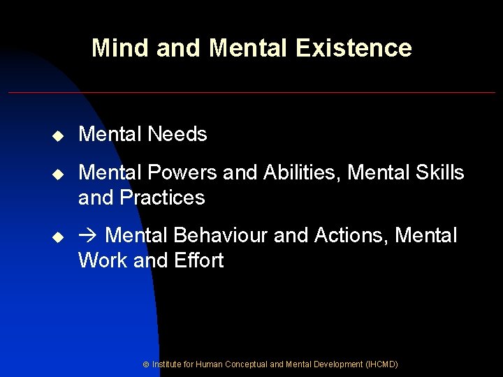 Mind and Mental Existence u Mental Needs u Mental Powers and Abilities, Mental Skills