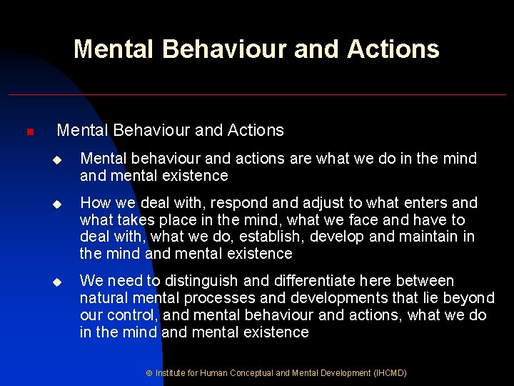 Mental Behaviour and Actions n Mental Behaviour and Actions u Mental behaviour and actions