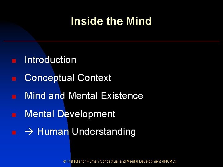 Inside the Mind n Introduction n Conceptual Context n Mind and Mental Existence n