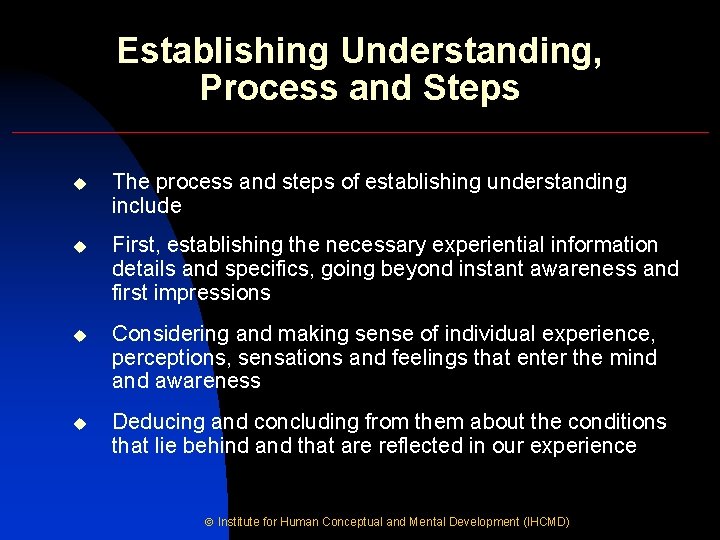Establishing Understanding, Process and Steps u The process and steps of establishing understanding include