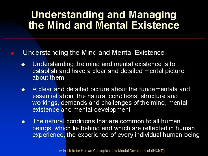 Understanding and Managing the Mind and Mental Existence n Understanding the Mind and Mental