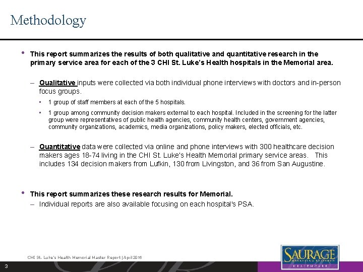 Methodology • This report summarizes the results of both qualitative and quantitative research in