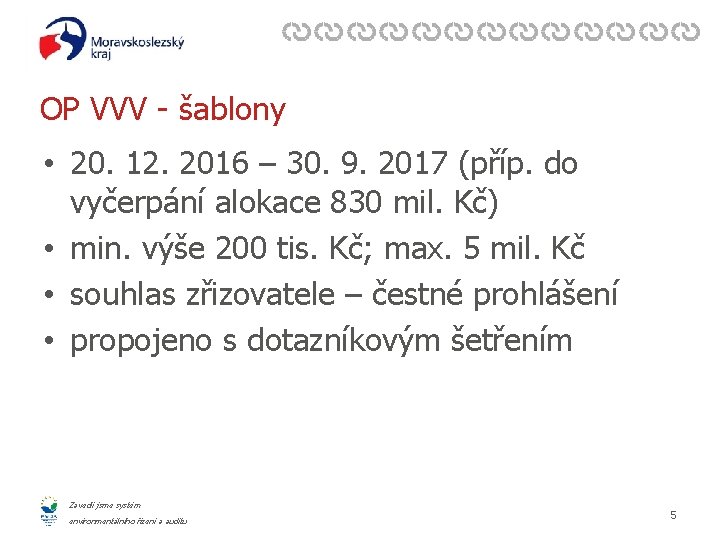 OP VVV - šablony • 20. 12. 2016 – 30. 9. 2017 (příp. do
