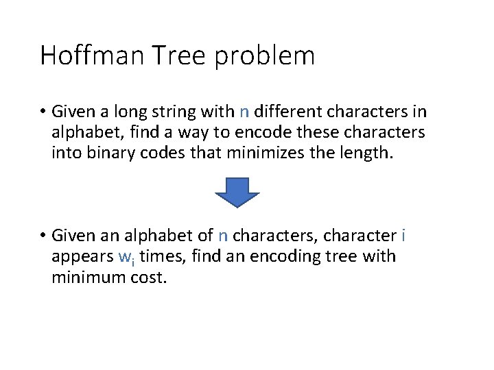 Hoffman Tree problem • Given a long string with n different characters in alphabet,