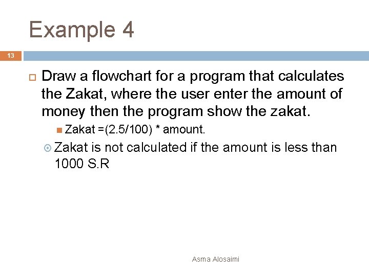 Example 4 13 Draw a flowchart for a program that calculates the Zakat, where