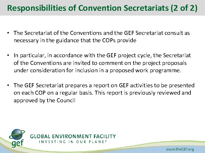 Responsibilities of Convention Secretariats (2 of 2) • The Secretariat of the Conventions and