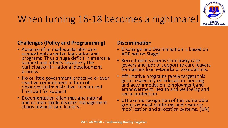 When turning 16 -18 becomes a nightmare! Challenges (Policy and Programming) • Absence of