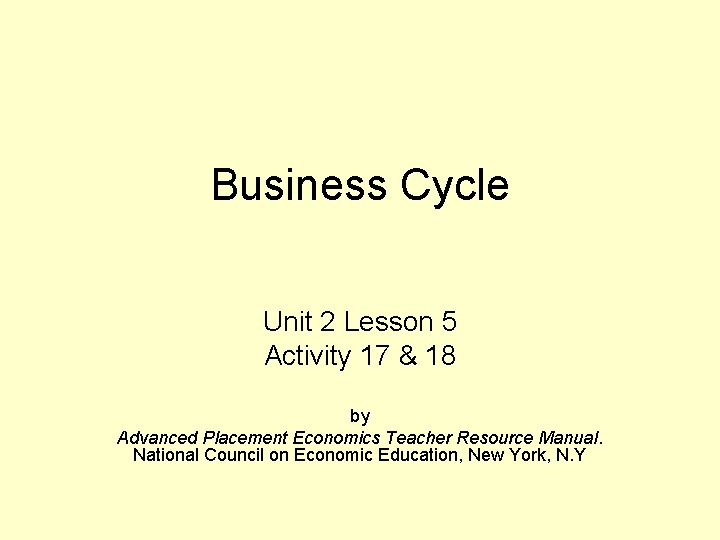 Business Cycle Unit 2 Lesson 5 Activity 17 & 18 by Advanced Placement Economics
