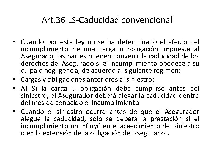 Art. 36 LS-Caducidad convencional • Cuando por esta ley no se ha determinado el