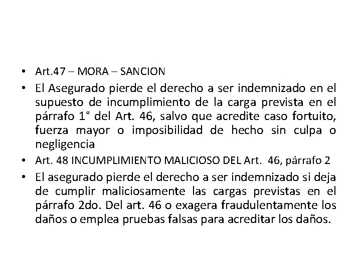  • Art. 47 – MORA – SANCION • El Asegurado pierde el derecho