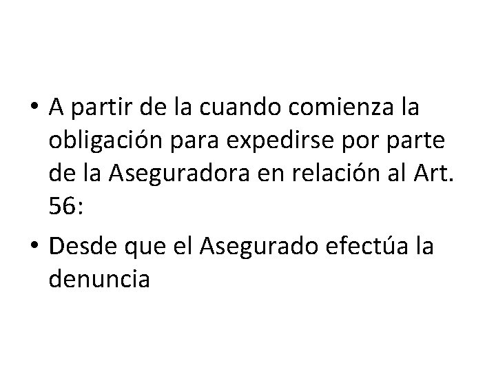  • A partir de la cuando comienza la obligación para expedirse por parte