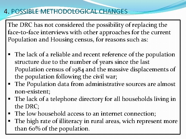 4. POSSIBLE METHODOLOGICAL CHANGES The DRC has not considered the possibility of replacing the