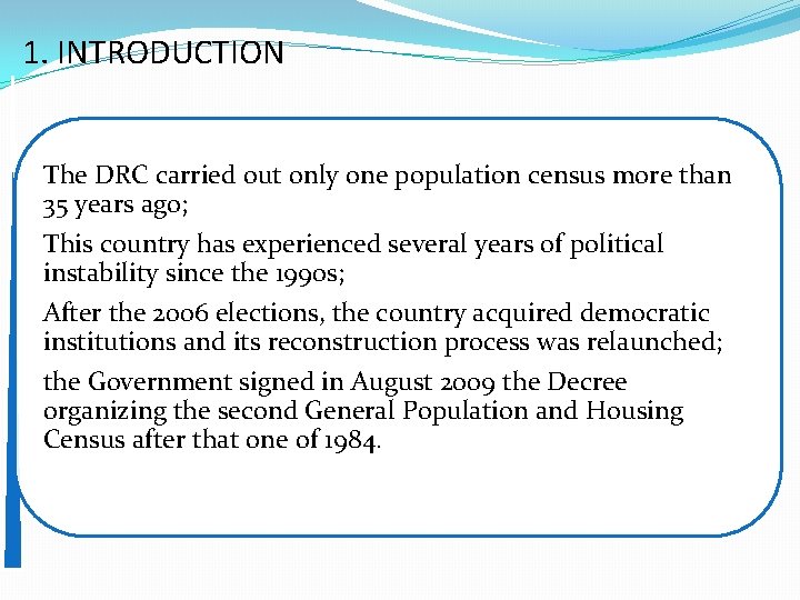 1. INTRODUCTION The DRC carried out only one population census more than 35 years