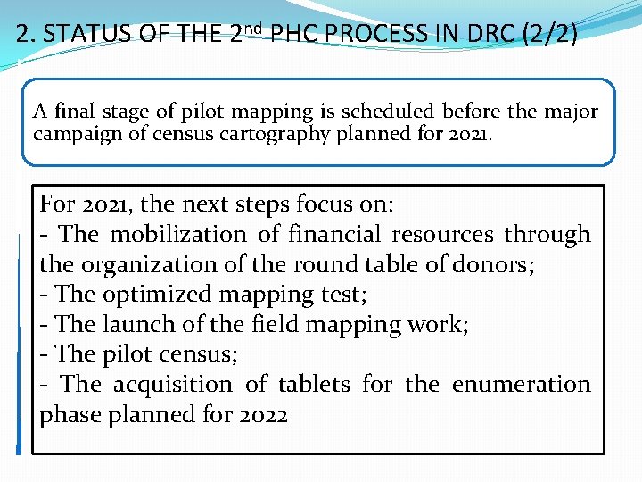 2. STATUS OF THE 2 nd PHC PROCESS IN DRC (2/2) A final stage