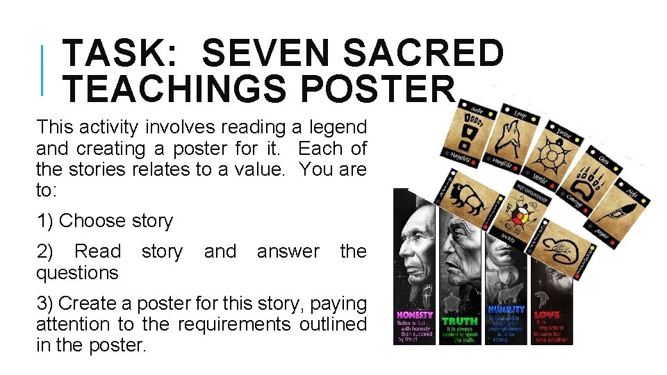 TASK: SEVEN SACRED TEACHINGS POSTER This activity involves reading a legend and creating a