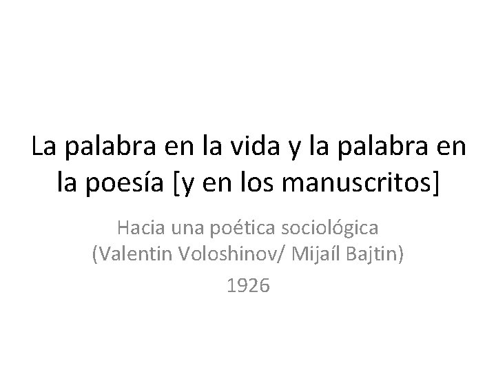 La palabra en la vida y la palabra en la poesía [y en los