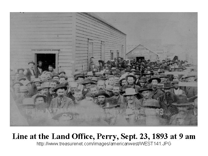 Line at the Land Office, Perry, Sept. 23, 1893 at 9 am http: //www.
