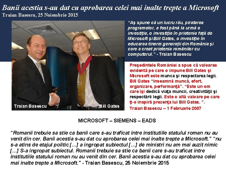 Banii acestia s-au dat cu aprobarea celei mai inalte trepte a Microsoft Traian Basescu,