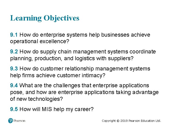 Learning Objectives 9. 1 How do enterprise systems help businesses achieve operational excellence? 9.