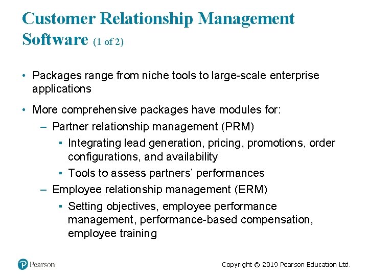 Customer Relationship Management Software (1 of 2) • Packages range from niche tools to