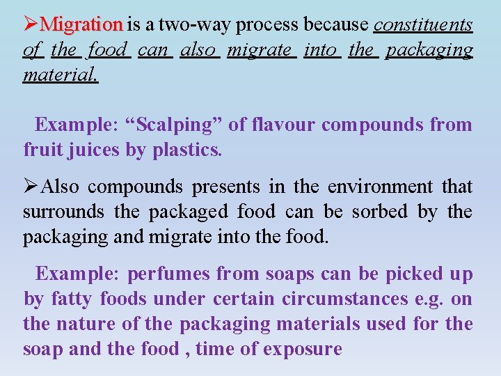 ØMigration is a two-way process because constituents of the food can also migrate into