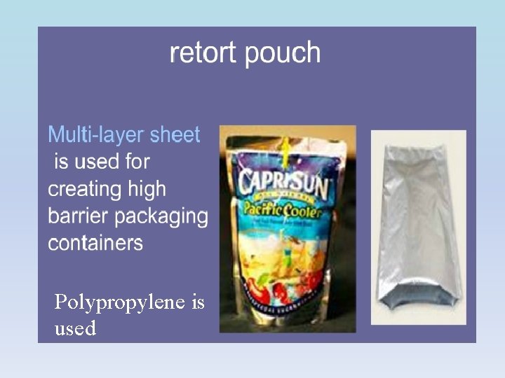 Polypropylene is used 