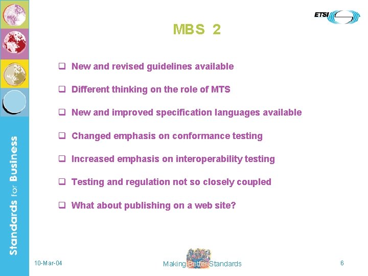 MBS 2 q New and revised guidelines available q Different thinking on the role