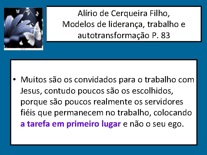 Alírio de Cerqueira Filho, Modelos de liderança, trabalho e autotransformação P. 83 • Muitos