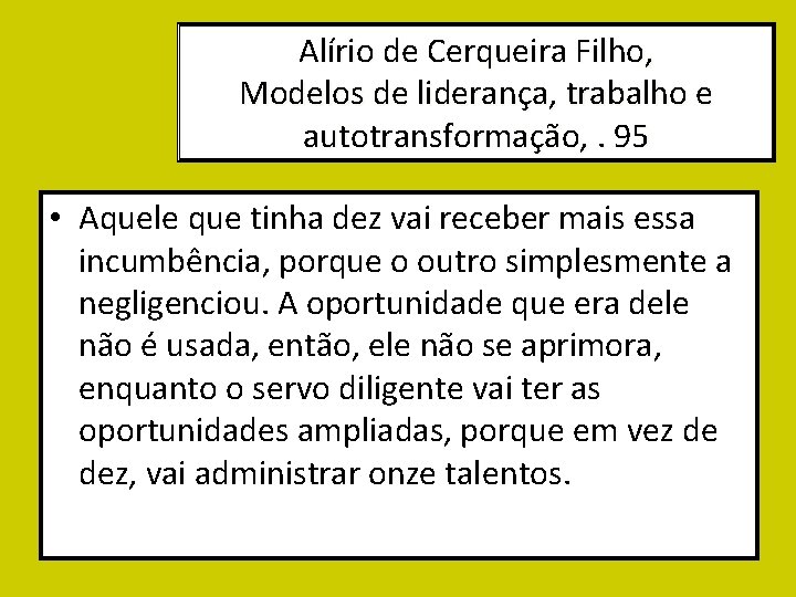 Alírio de Cerqueira Filho, Modelos de liderança, trabalho e autotransformação, . 95 • Aquele