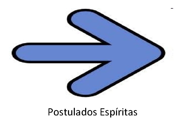 Postulados Espíritas 