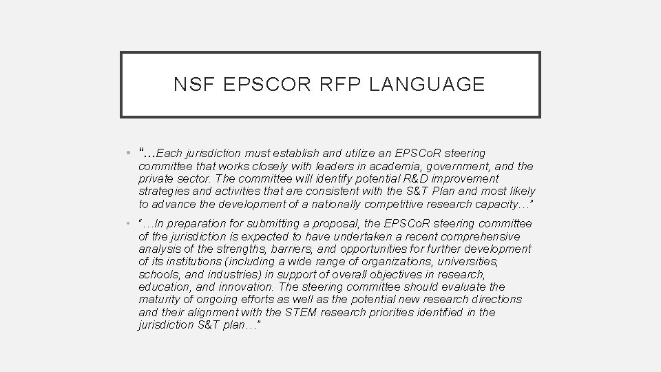 NSF EPSCOR RFP LANGUAGE • “…Each jurisdiction must establish and utilize an EPSCo. R