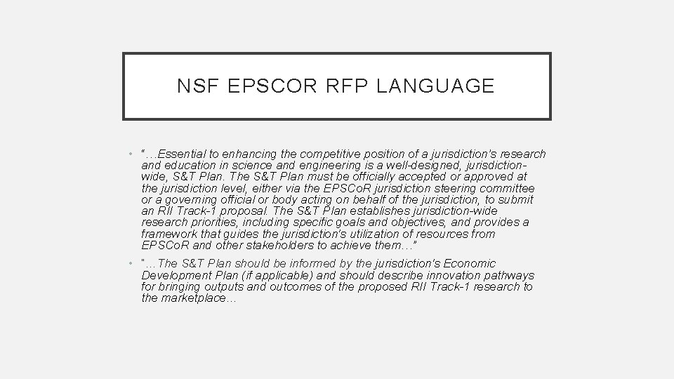 NSF EPSCOR RFP LANGUAGE • “…Essential to enhancing the competitive position of a jurisdiction’s