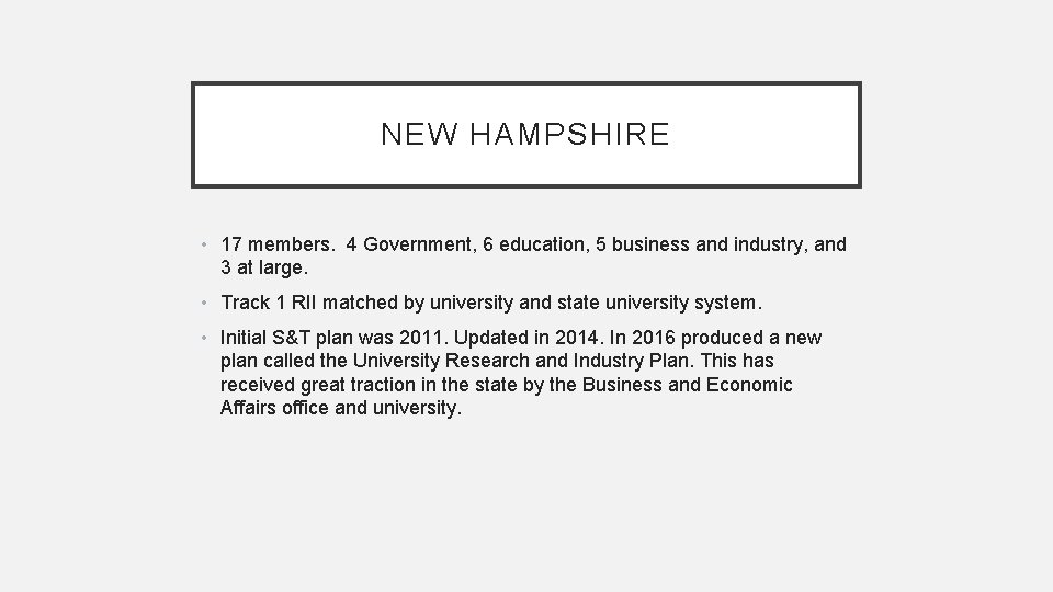 NEW HAMPSHIRE • 17 members. 4 Government, 6 education, 5 business and industry, and