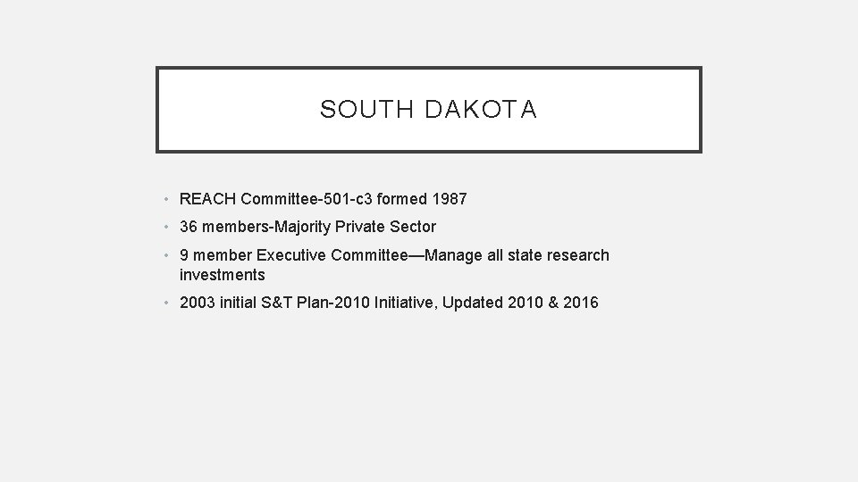 SOUTH DAKOTA • REACH Committee-501 -c 3 formed 1987 • 36 members-Majority Private Sector